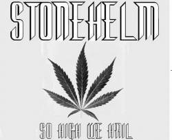 Stonehelm : So High We Hail